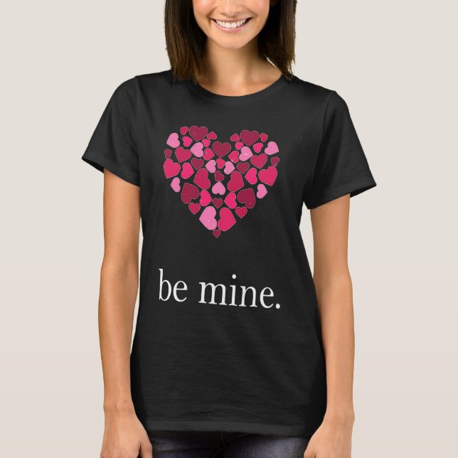 Be Mine Lovely Valentine's Day Heart Love Relation T-Shirt (Front)