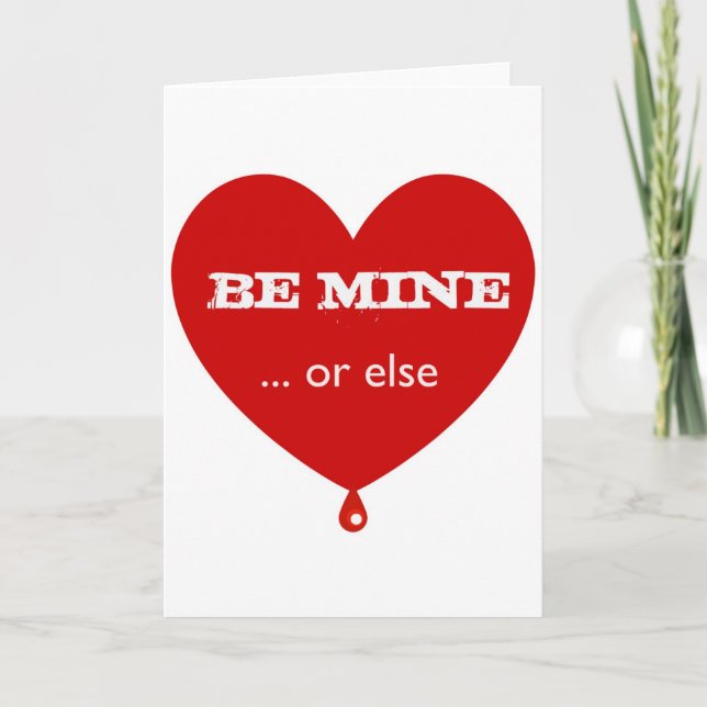Be Mine or Else Holiday Card (Front)