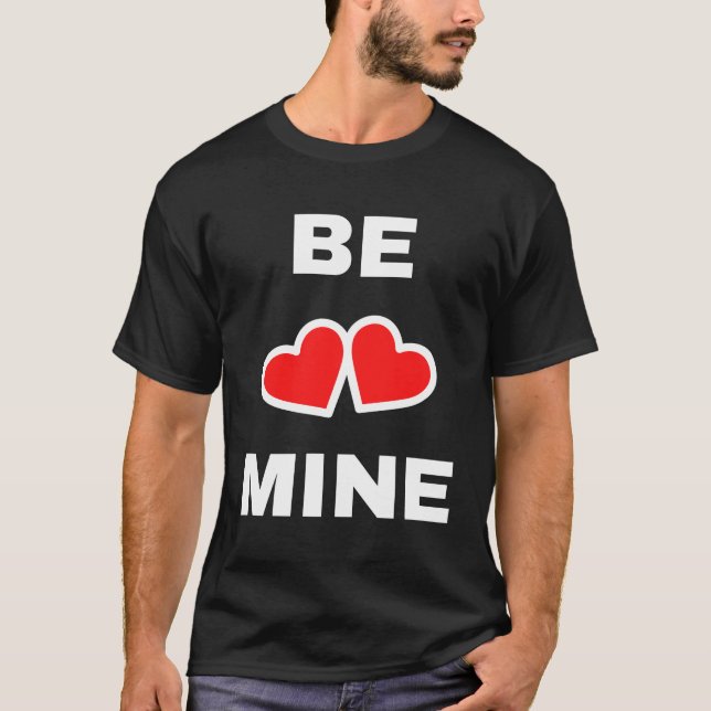 Be Mine T-Shirt (Front)