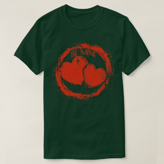 BE MINE T-Shirt (Design Front)