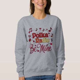 Be Mine T-Shirt Sweatshirt