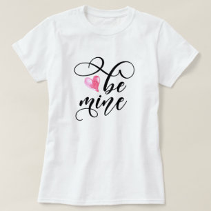 Be mine Typography Valentine T-Shirt