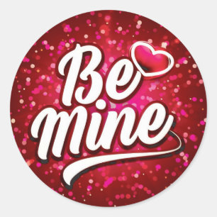 Be Mine Valentine Classic Round Sticker