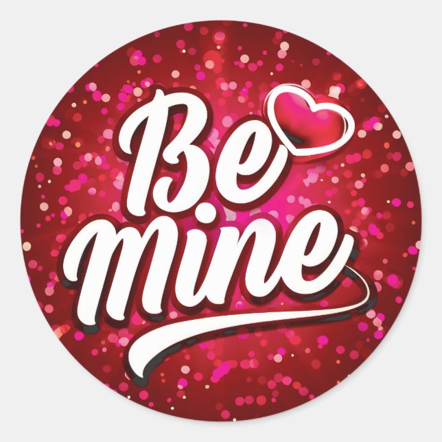 Be Mine Valentine  Classic Round Sticker (Front)
