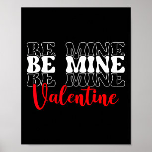 Be Mine Valentine Day Single Awareness Love Heart Poster