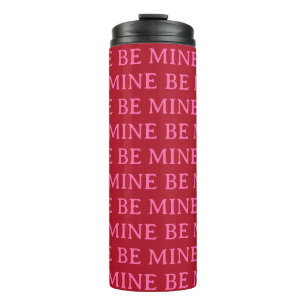 Be Mine Valentine’s Day Gift – Romantic Love Thermal Tumbler