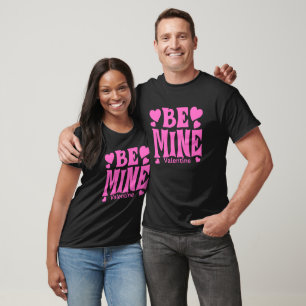 Be Mine Valentine T-Shirt