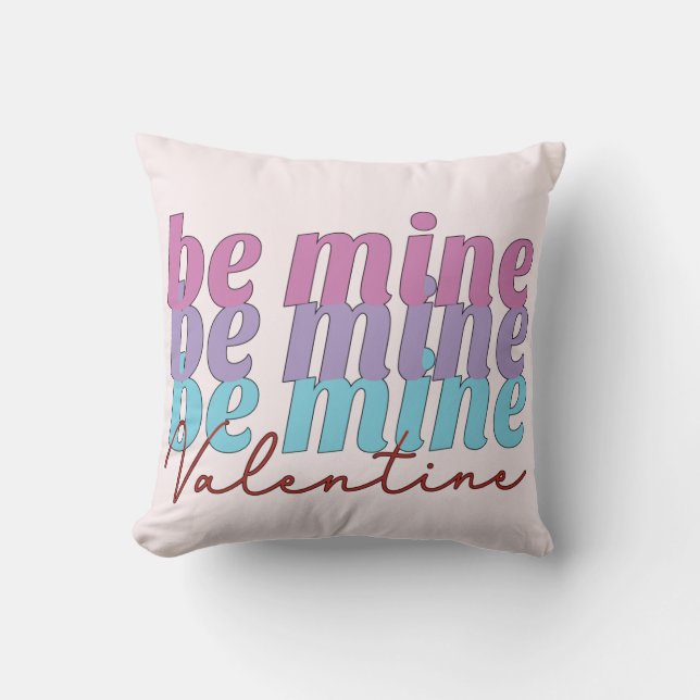 Be Mine Valentine Throw Pillow (Front)