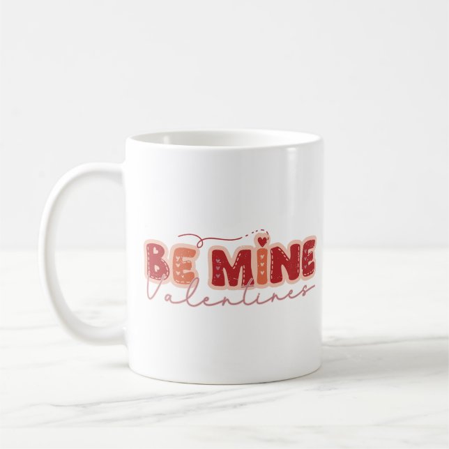 Be Mine Valentine's Day Coffee Mug (Left)