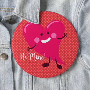 Be Mine!   Valentine's Day Cute Heart Character 6 Inch Round Button