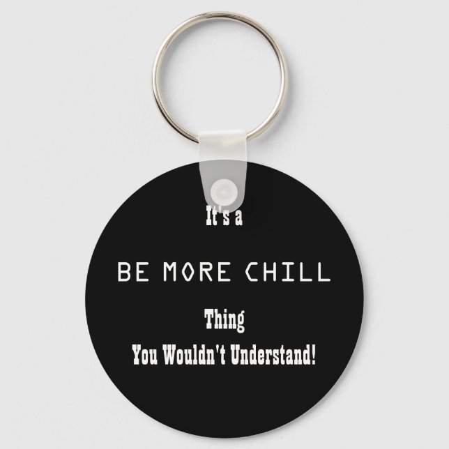 Be More Chill Keychain (Front)