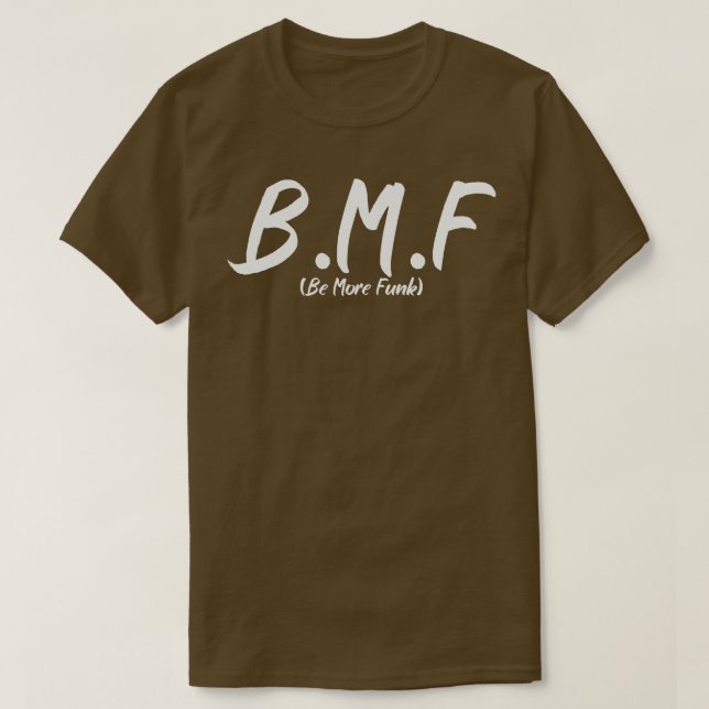Be More Funk T-Shirt (Design Front)
