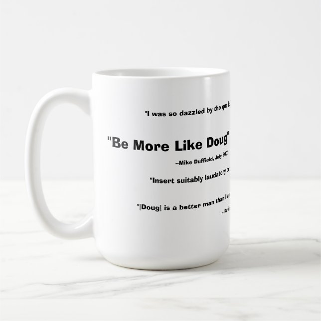 Be More Like Doug Mug - 2008 (Left)