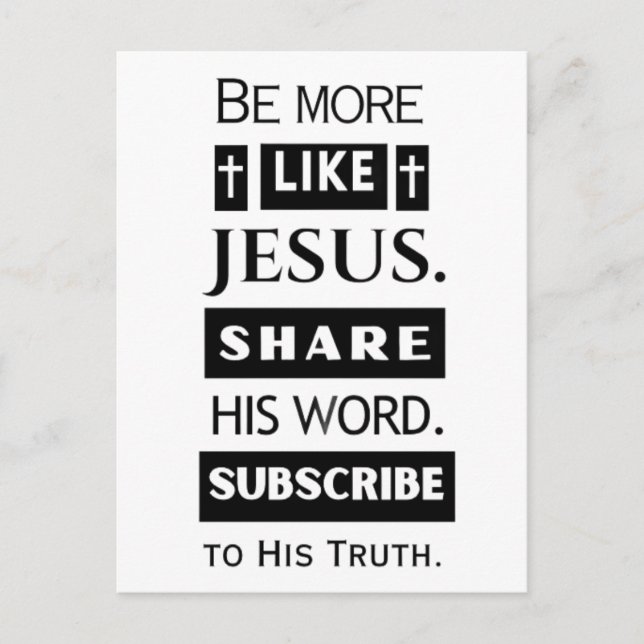 Be More Like Jesus. Share His Word. Postcard (Front)