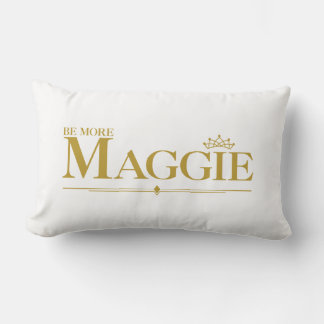 BE MORE MAGGIE LUMBAR PILLOW
