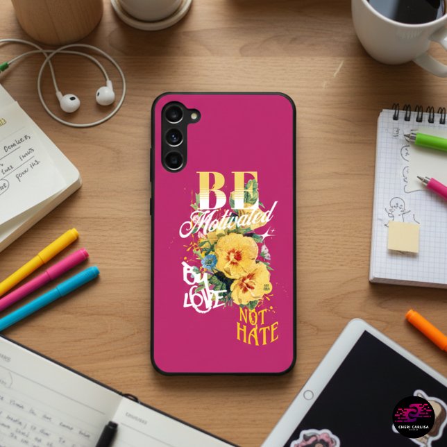 Be Motivated By Love Not Hate Samsung Galaxy S22 Case (Love over hate. Every scroll.)
