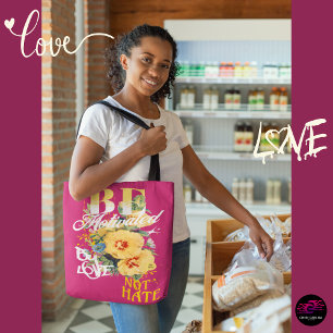 Be Motivated By Love Not Hate Tote Bag