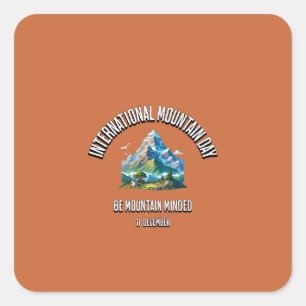 Be Mountain Minded. International Mountain Day. Square Sticker
