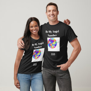 Be My Angel Number 333 T-Shirt