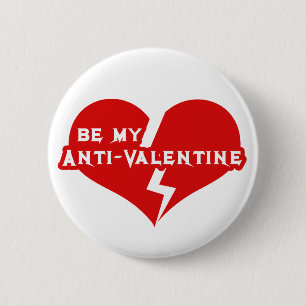 Be my Anti-Valentine 2 Inch Round Button