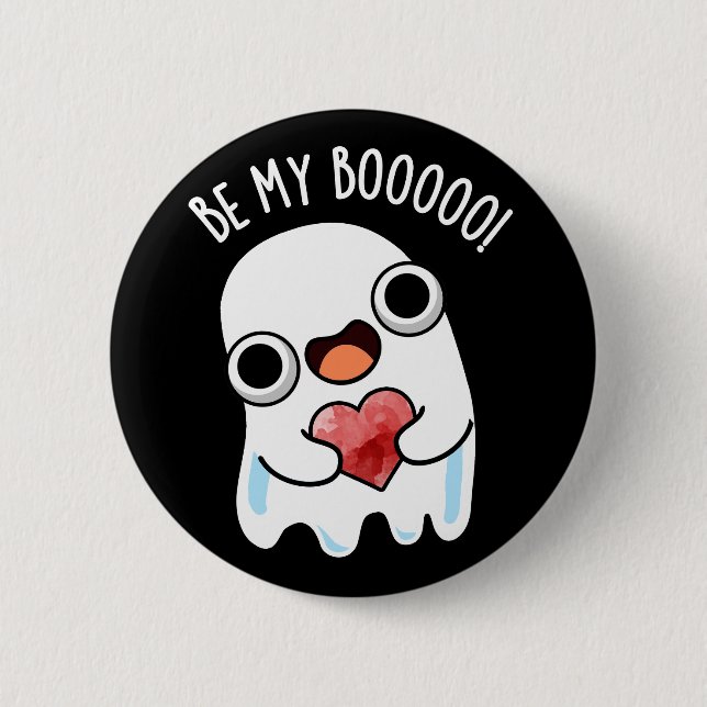 Be My Boo Funny Ghost Pun Dark BG 2 Inch Round Button (Front)