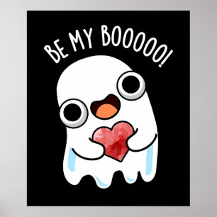 Be My Boo Funny Ghost Pun Dark BG Poster
