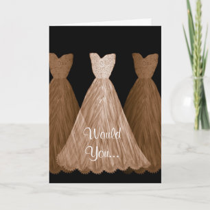 Be My Bridesmaid - CHOCOLATE Dresses Wedding Card