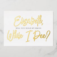 Be My Bridesmaid Funny Pee Foil Invitation