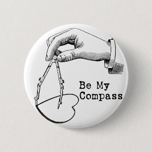Be My Compass 2 Inch Round Button