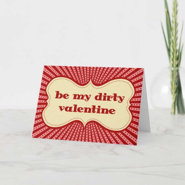 Be My Dirty Valentine Holiday Card (Front)