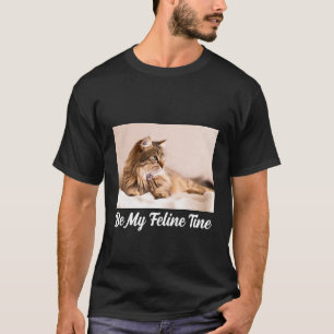 Be My Feline Tine T-Shirt