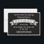 Be My Groomsman Card - Funny Open Bar<br><div class="desc">Pop the question with this humourous and charming flat card. Personalize the front with his name and the back with your own personal message. Simply edit the name and the message on the back, select a quantity of "1" and add to cart. Create personalized cards for the entire wedding party!...</div>