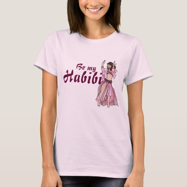 Be my Habibi  T-Shirt (Front)