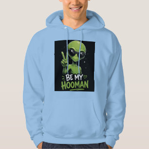 Be My Hooman 👽 Hoodie