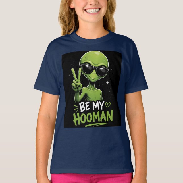 Be My Hooman 👽 T-Shirt (Front)