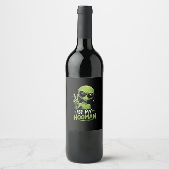 Be My Hooman 👽 Wine Label (Front)