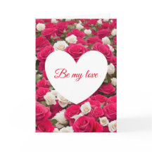 Be My Love - Bed of Roses Valentine's Day Card