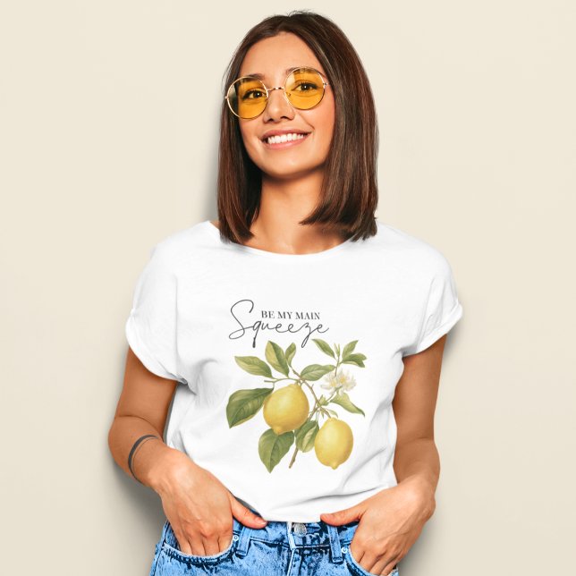 Be My Main Squeeze T-Shirt (Creator Uploaded)