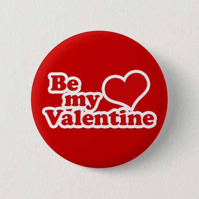 Be My Valentine 2 Inch Round Button (Front)