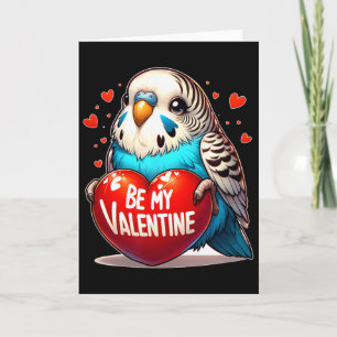 Be My Valentine Budgie Heart  Card