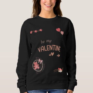 be my Valentine cute bear Sweatshirt