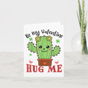 Be My Valentine Hug Me Funny Cactus Lovers Valenti Card