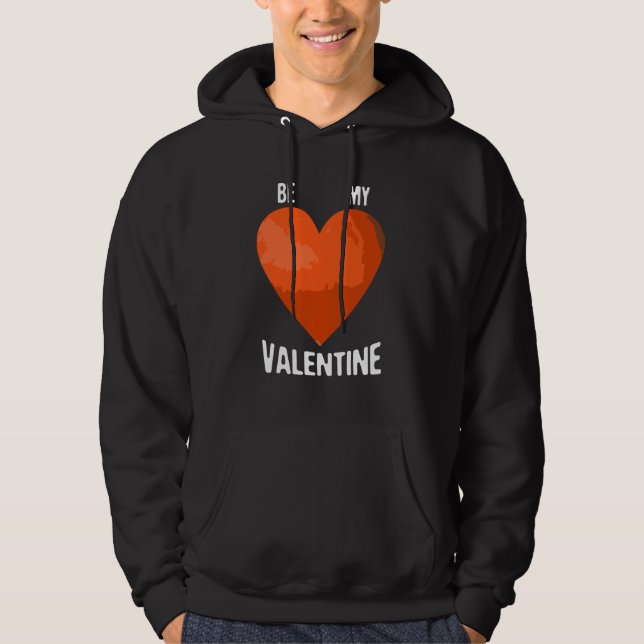 Be My Valentine Space Enthusiast Space Mars Hoodie (Front)