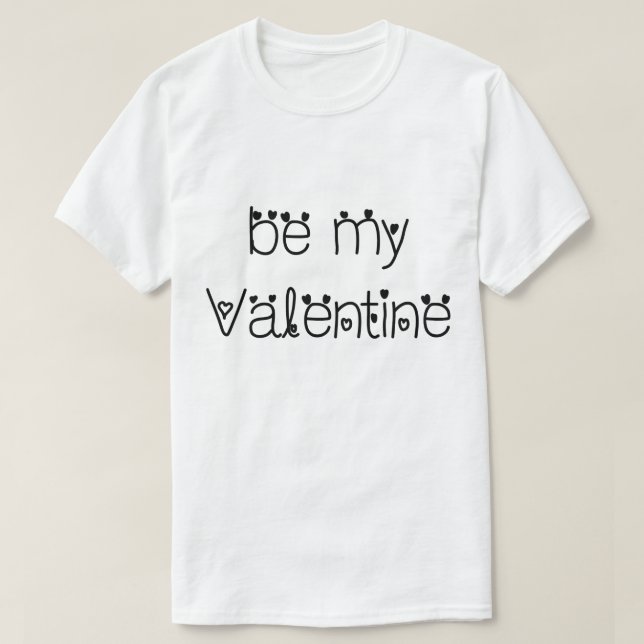 Be My Valentine T-Shirt (Design Front)