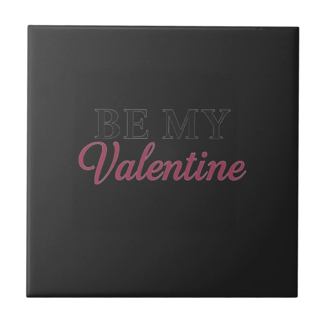 BE MY VALENTINE TILE (Front)