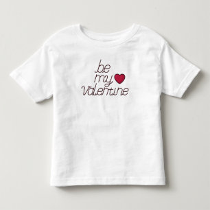 Be My Valentine Toddler T-shirt