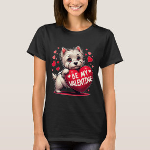 Be My Valentine Westie Dog Heart T-Shirt
