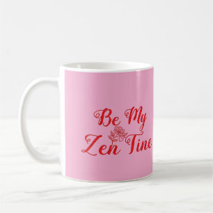 Be My Zen-Tine Personalized  Coffee Mug