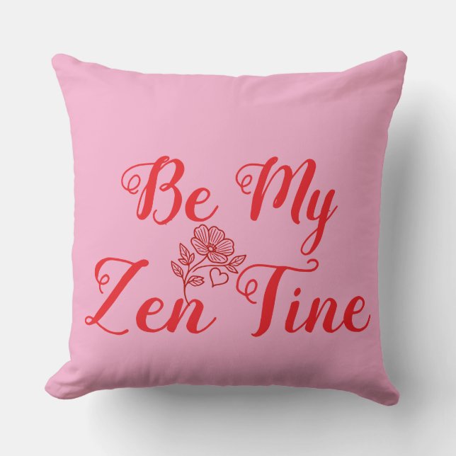  Be My Zen-Tine Personalized  Throw Pillow (Front)