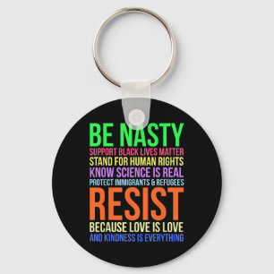Be Nasty Resist Lgbtq Human Rights Science Be Kind Keychain